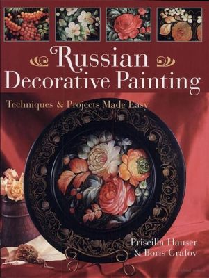  Decorative Painting: A Journey Through Russian Folk Art Techniques