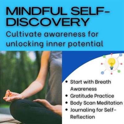  Growth Through Mindfulness: A Journey into Inner Stillness Unveiling the Tapestry of Self-Discovery