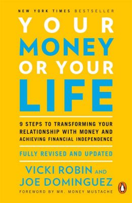  Your Money or Your Life: Un Camino Hacia la Libertad Financiera a Través del Arte de Vivir Conscientemente